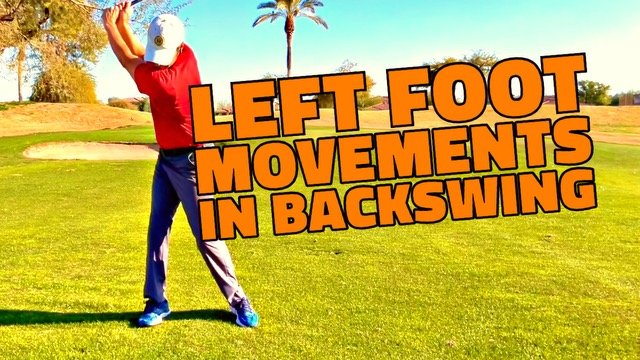 golf backswing, backswing, left foot movement, golf lesson